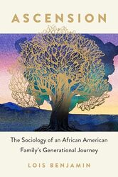 Ascension The Sociology of an African American Familys Generational Journey by Benjamin Lois Hardcover