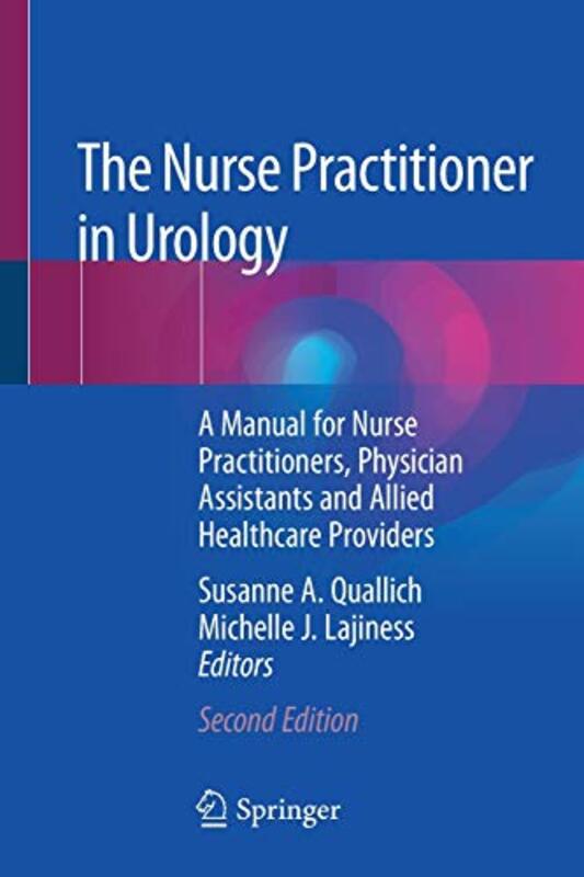 The Nurse Practitioner in Urology: A Manual for Nurse Practitioners, Physician Assistants and Allied , Paperback by Quallich, Susanne A. - Lajiness, Michelle J.