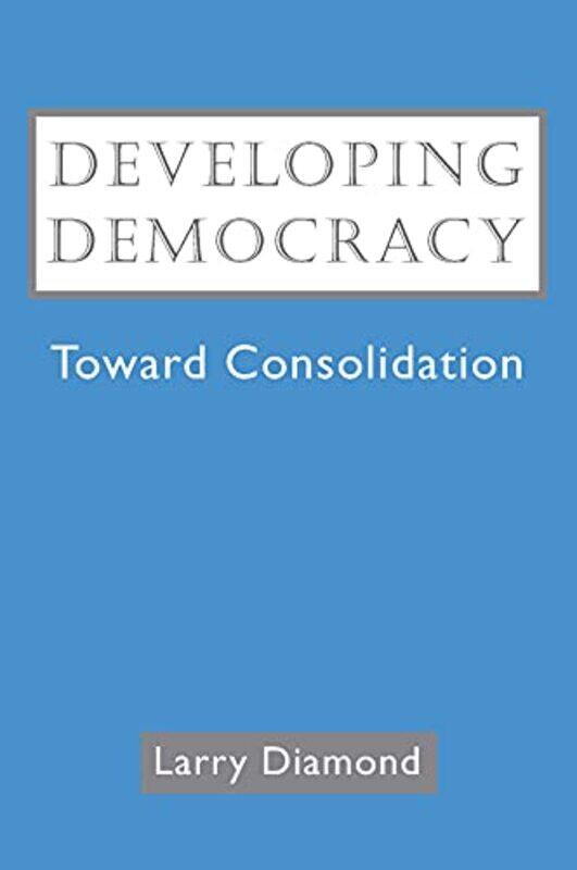 

Developing Democracy by Larry (Director, Center on Democracy, Development, and the Rule of Law, Stanford University) Diamond-Paperback