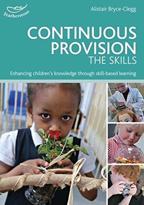 

Continuous Provision: The Skills,Paperback by Bryce-Clegg, Alistair