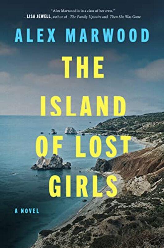 

The Island Of Lost Girls by Alex Marwood-Hardcover