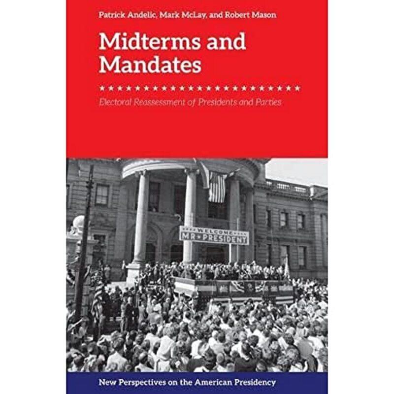 

Midterms and Mandates by Patrick AndelicMark MclayRobert Mason-Hardcover