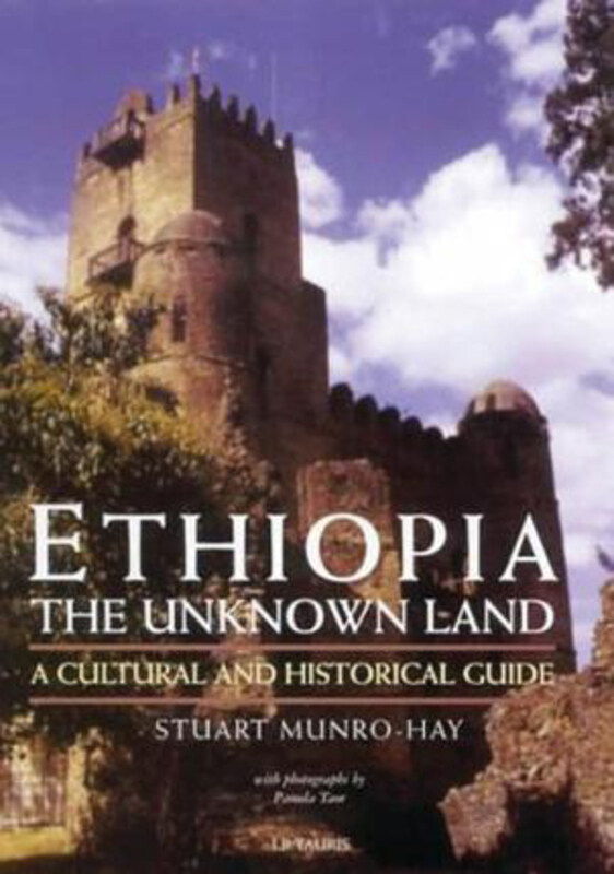 

Ethiopia, the Unknown Land: A Cultural and Historical Guide, Hardcover Book, By: Stuart Munro-Hay