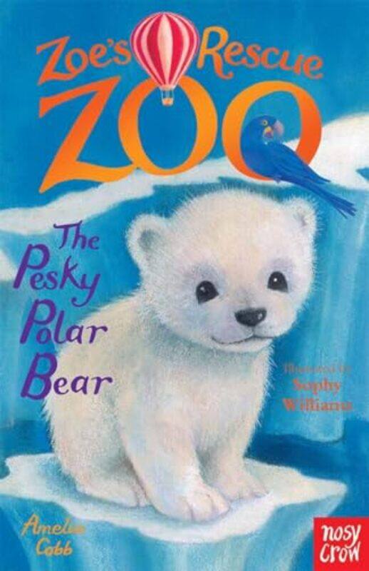 

Zoes Rescue Zoo The Pesky Polar Bear by Amelia CobbSophy Williams-Paperback