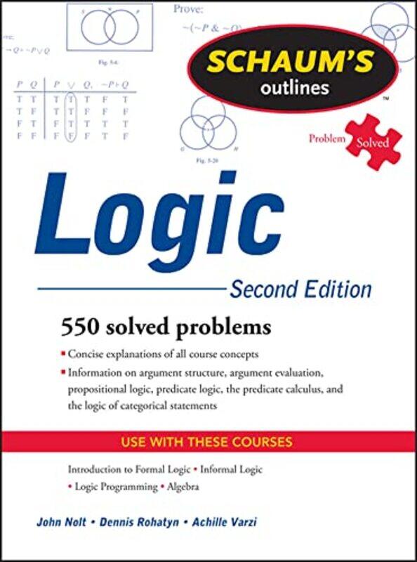 

Schaums Outline Of Logic Second Edition by John NoltDennis RohatynAchille Varzi-Paperback