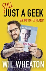 Still Just a Geek , Hardcover by Wheaton, Wil