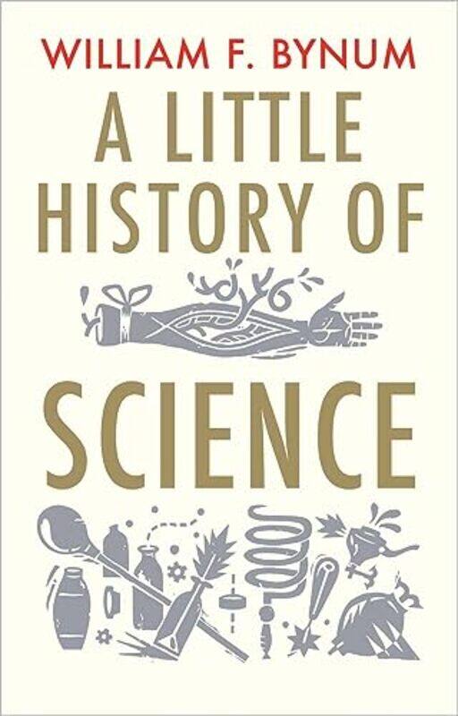 

A Little History Of Science by William Bynum-Paperback