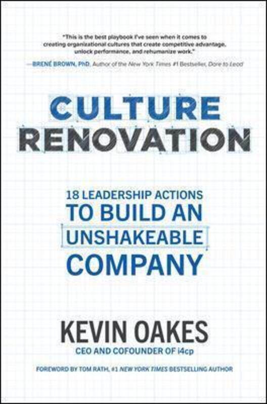 

Culture Renovation: 18 Leadership Actions to Build an Unshakeable Company.Hardcover,By :Oakes, Kevin