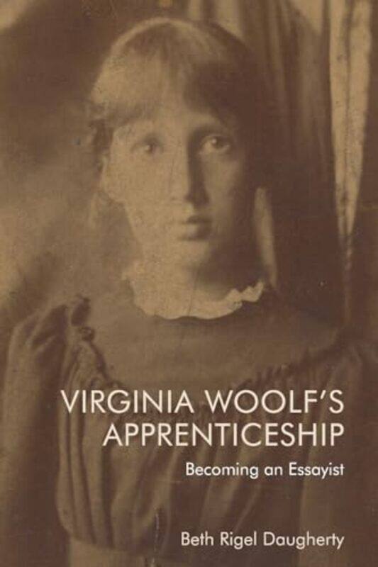 

Virginia Woolf's Apprenticeship by Rigel Beth Daugherty -Paperback