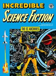 Ec Archives, The: Incredible Science Fiction , Paperback by Oleck, Jack - Feldstein, Al - Wood, Wally