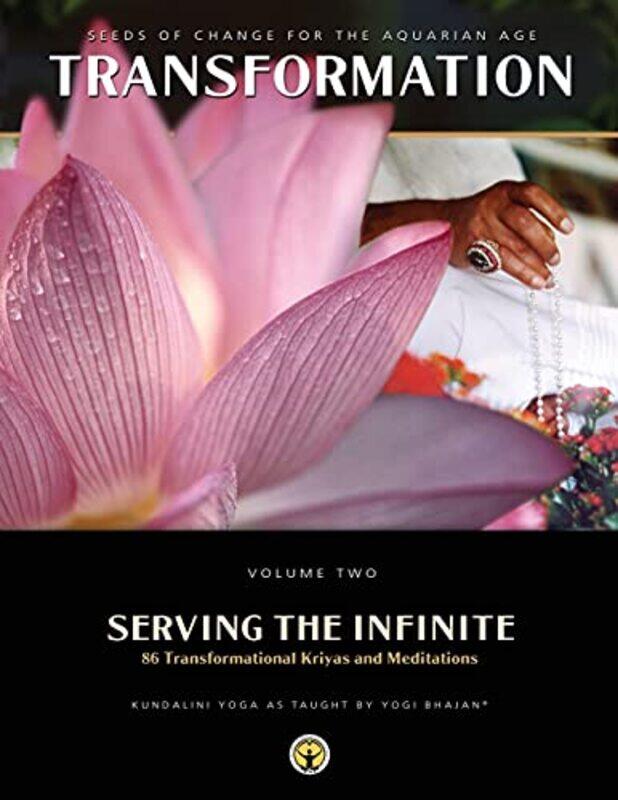 

Serving The Infinite 86 Transformational Kriyas And Meditations,Paperback By Yogi Bhajan, PhD