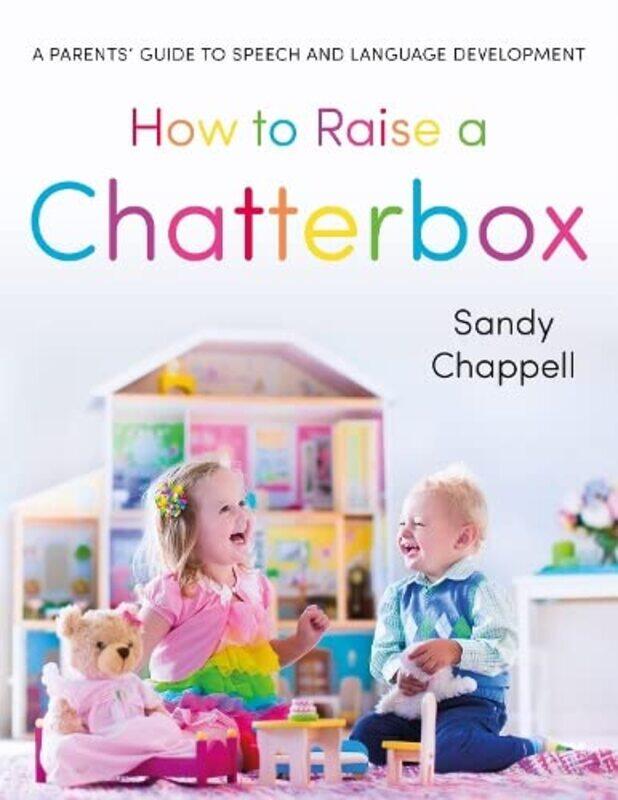 

How to Raise a Chatterbox by Katie WoolleyAlex Naidoo-Paperback