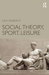 Social Theory Sport Leisure by Ken Roberts-Paperback