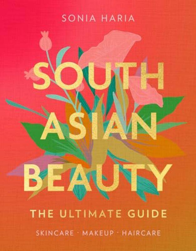 

South Asian Beauty by Sonia Haria-Hardcover