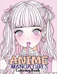 Anime Manga Girls Coloring Book: Color Unique Manga Characters - Ideal Gift for Animation Fans,Paperback by Temptress, Tone