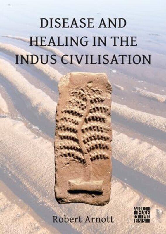 

Disease and Healing in the Indus Civilisation by Frater TenebrisJohn J OFM Coughlin-Paperback