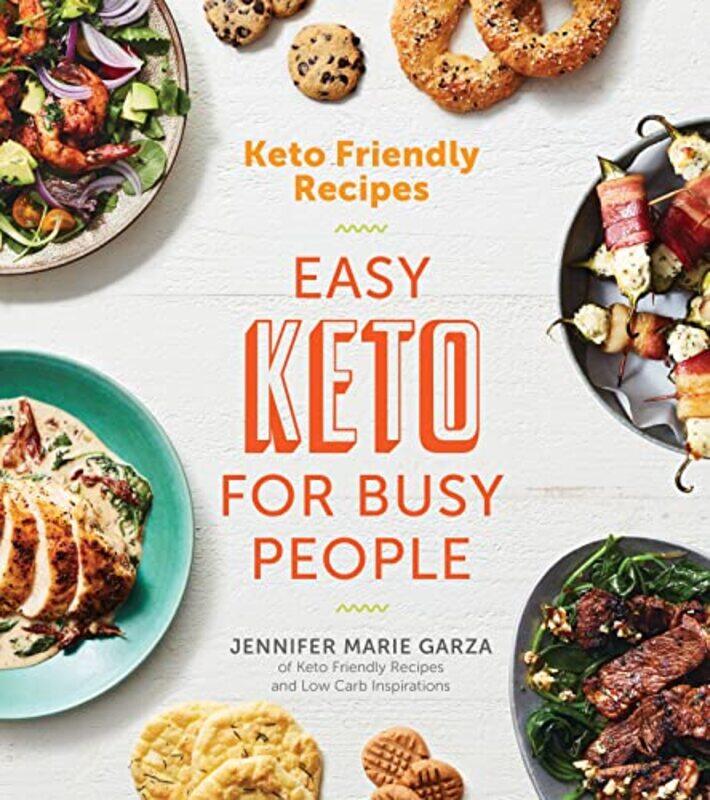 

Keto Friendly Recipes: Easy Keto for Busy People,Paperback by Garza, Jennifer Marie