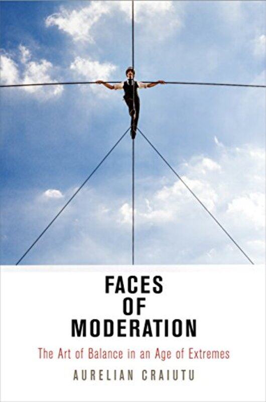

Faces of Moderation by Aurelian Craiutu-Paperback