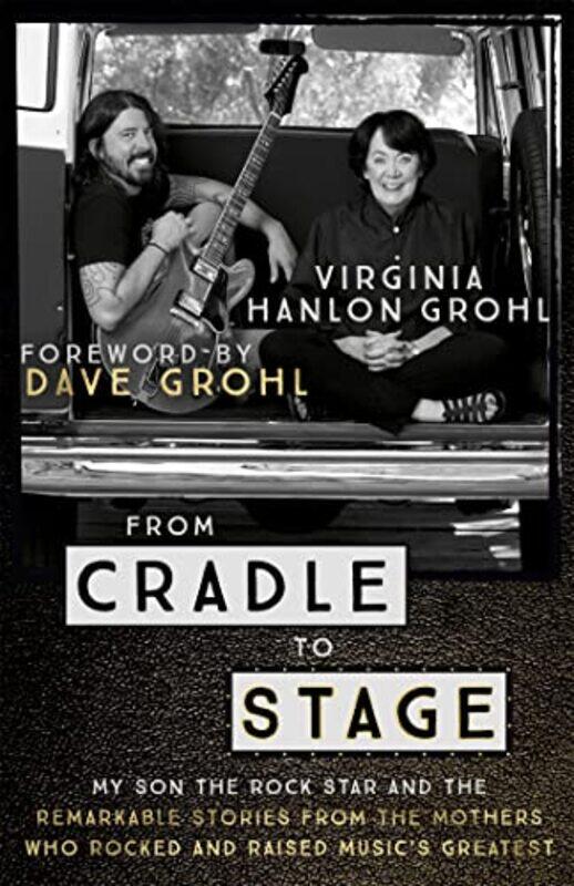 

From Cradle to Stage by Virginia Hanlon Grohl-Paperback