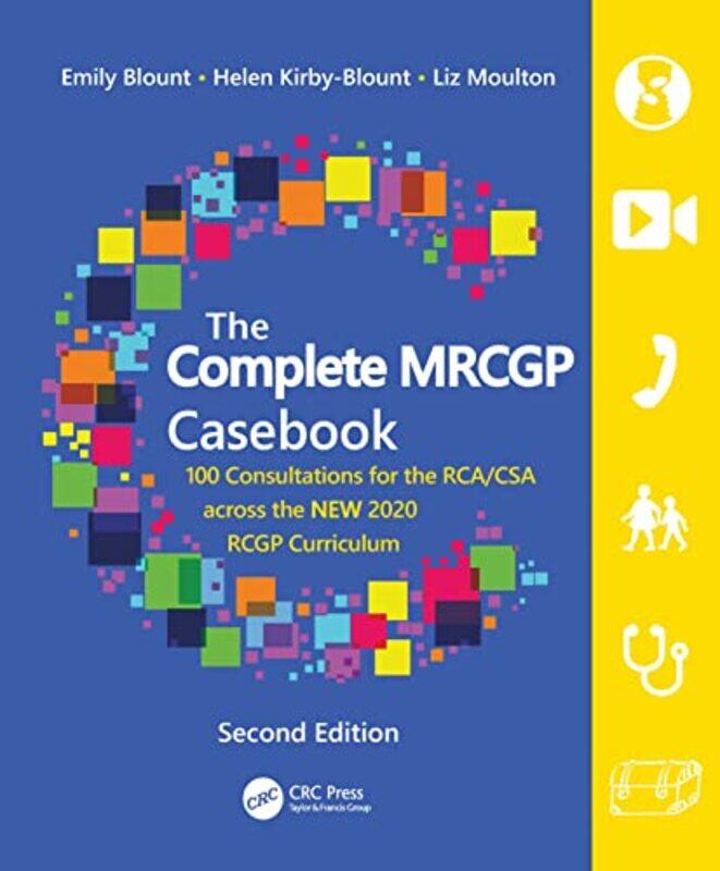 

The Complete MRCGP Casebook by Emily GP Training Programme Director, Oxford, UK BlountHelen GP, Nottinghamshire, UK Kirby-BlountLiz University of Leed