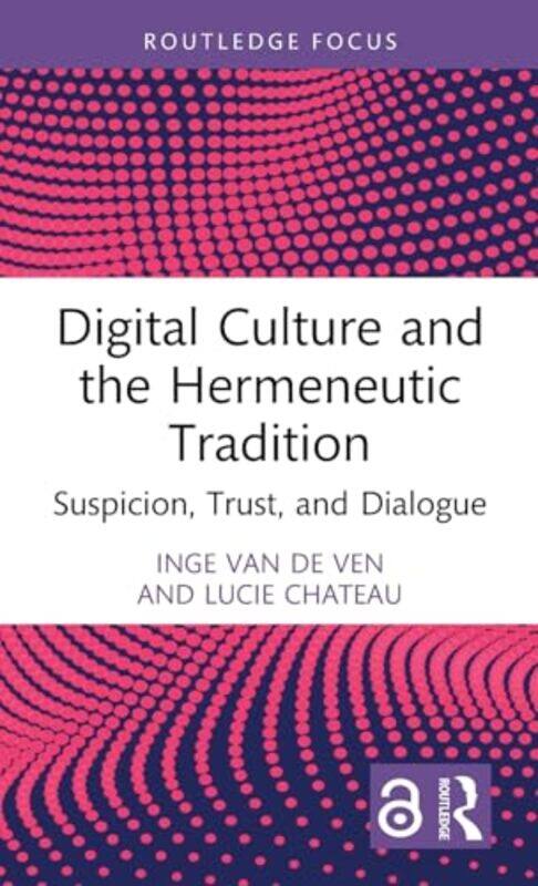 

Digital Culture and the Hermeneutic Tradition by Lyn NichollsAndrew PageSunetra Berry-Hardcover