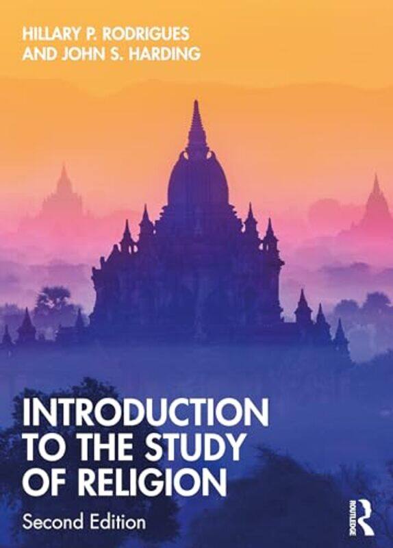 

Introduction to the Study of Religion by Hillary P University of Lethbridge, Canada RodriguesJohn S University of Lethbridge, Canada Harding-Paperback