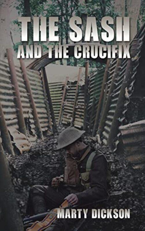 

The Sash and the Crucifix by Marty Dickson-Paperback