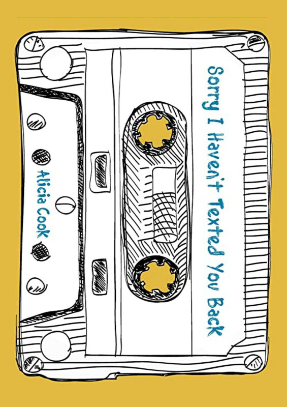 

Sorry I Haven't Texted You Back, Paperback Book, By: Alicia Cook