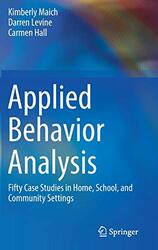 Applied Behavior Analysis By Kimberly Maich; Darren Levine; Carmen Hall Hardcover