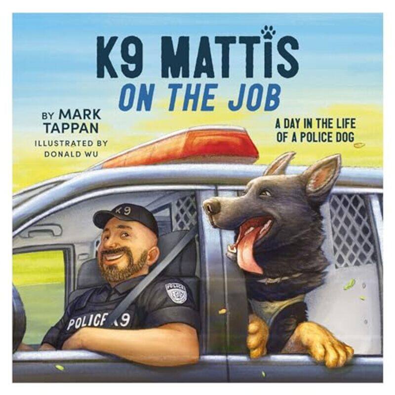 

K9 Mattis on the Job by Mark TappanDonald Wu-Hardcover