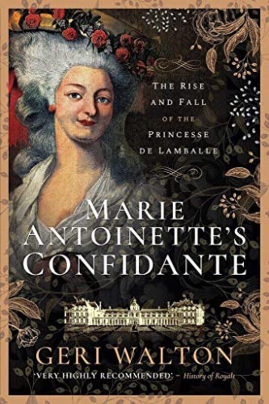 

Marie Antoinettes Confidante by Geri Walton-Paperback