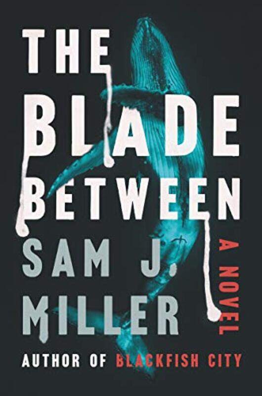 

The Blade Between by Sam J Miller-Hardcover