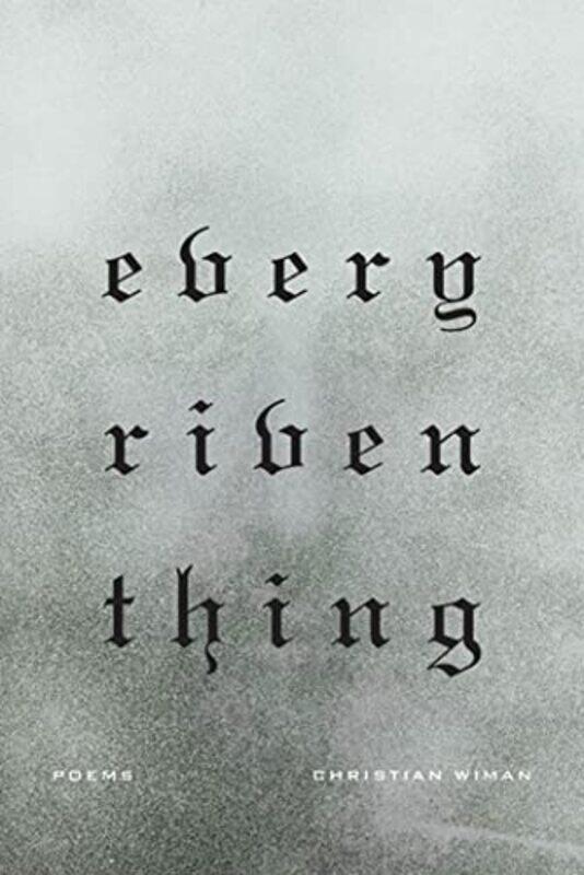 

Every Riven Thing By Wiman Christian - Paperback