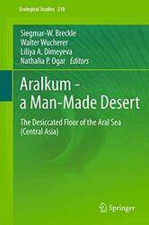 Aralkum a ManMade Desert by Siegmar-W BreckleWalter WuchererLiliya A DimeyevaNathalia P Ogar-Paperback