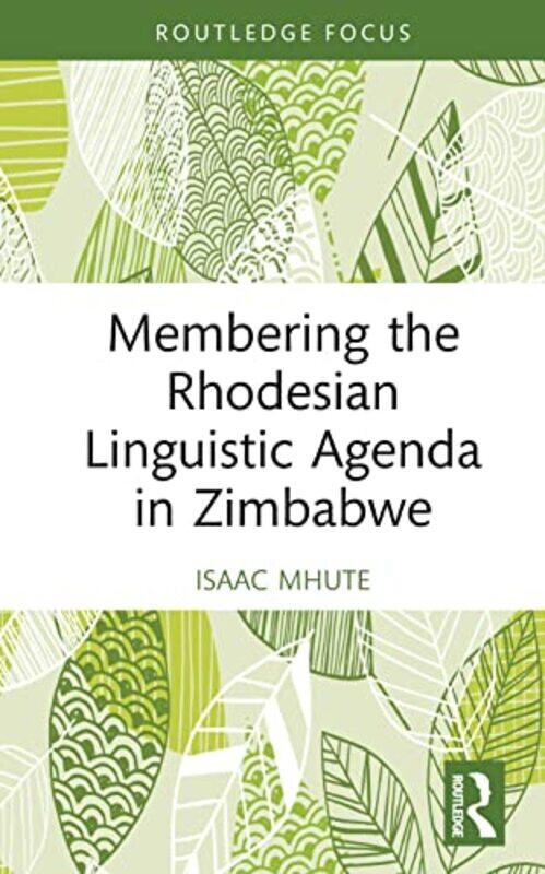 

Membering the Rhodesian Linguistic Agenda in Zimbabwe by Patricia Crowther-Hardcover
