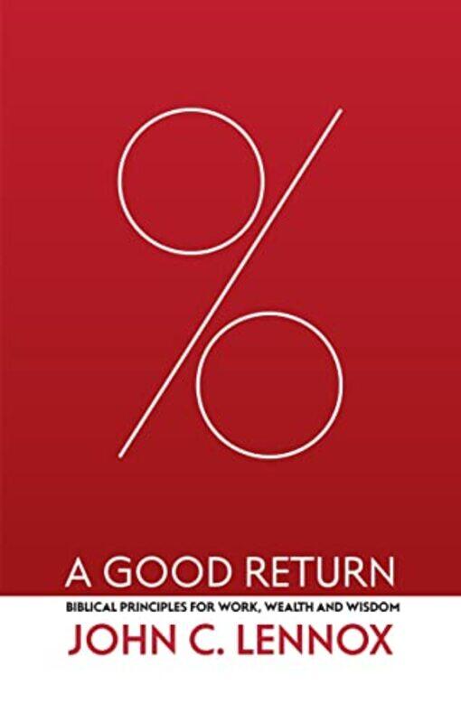 

A Good Return by John C Lennox-Hardcover
