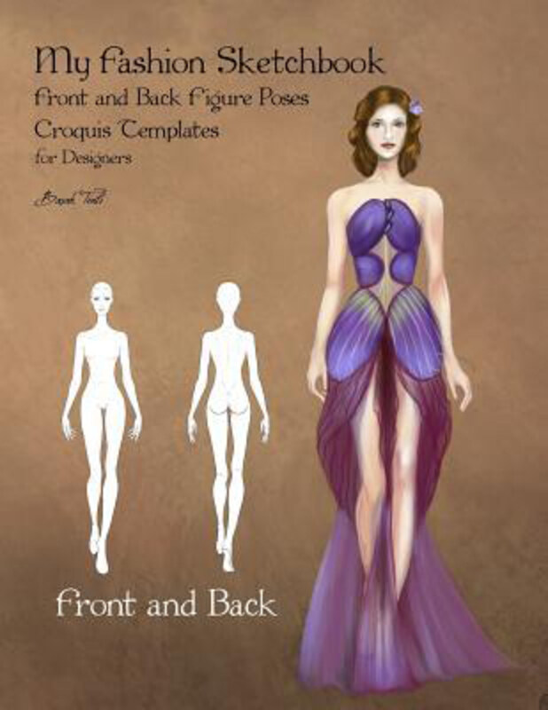 

My Fashion Sketchbook Front and Back Figure Poses: Croquis Templates for Designers, Paperback Book, By: Basak Tinli