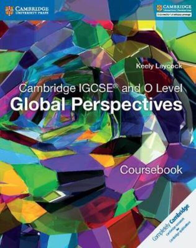 

Cambridge IGCSE (R) and O Level Global Perspectives Coursebook.paperback,By :Laycock, Keely