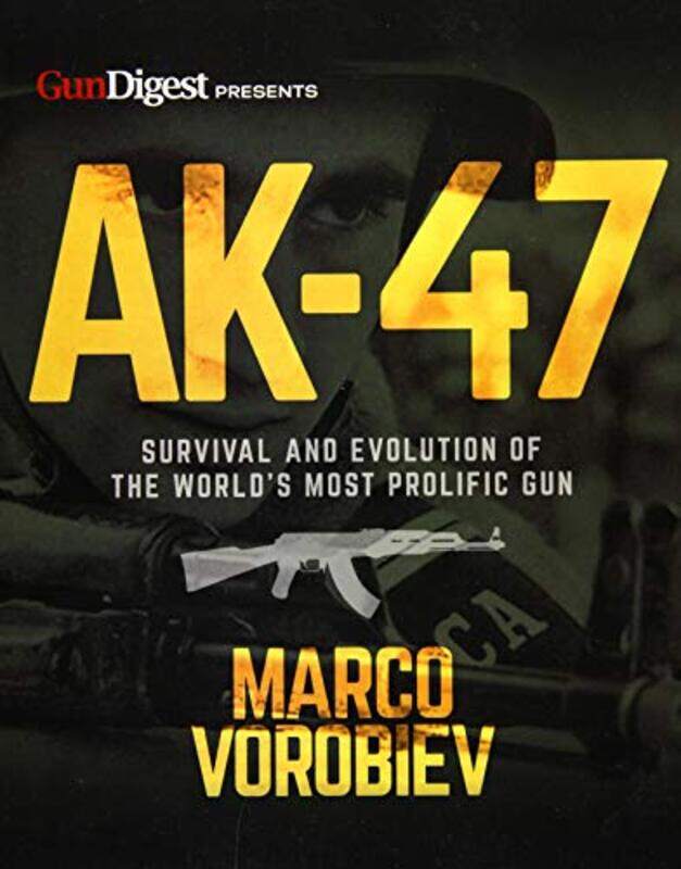 

Ak47 Survival And Evolution Of The Worlds Most Prolific Gun By Marco Vorobiev -Paperback