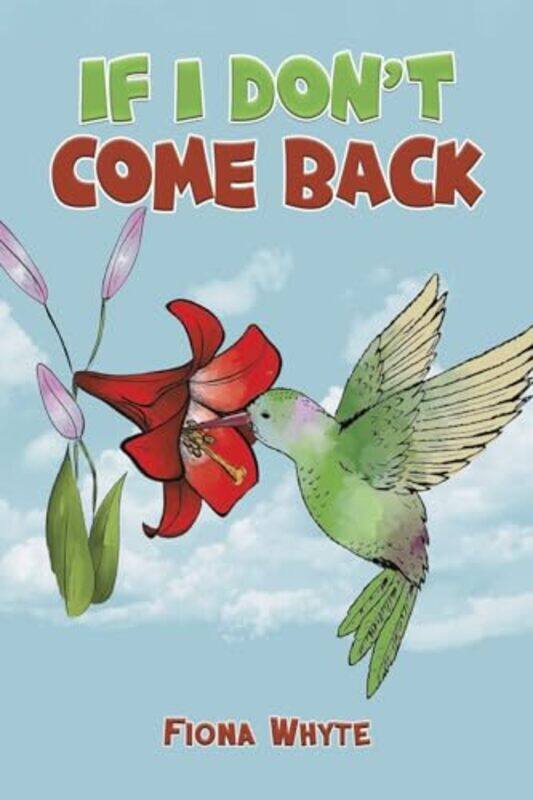 

If I Dont Come Back by Fiona Whyte-Paperback