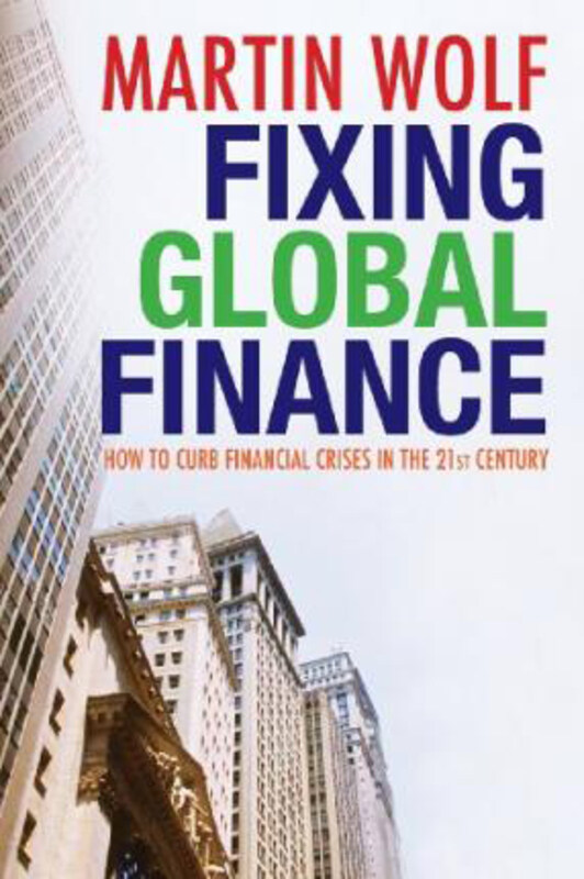 

Fixing Global Finance, Hardcover Book, By: Martin Wolf
