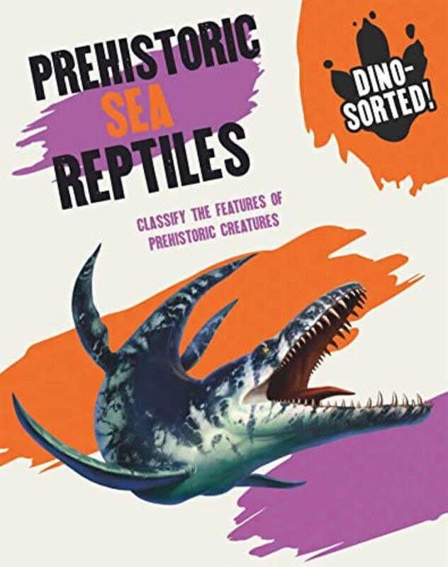 

Dinosorted! Prehistoric Sea Reptiles by Isabel ThomasErin TaylorAlex Brychta-Paperback