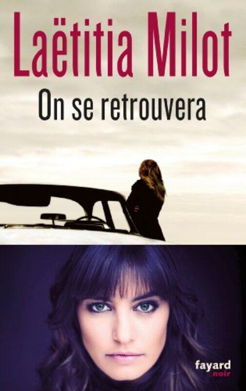 

On se retrouvera,Paperback,By:Laetitia Milot