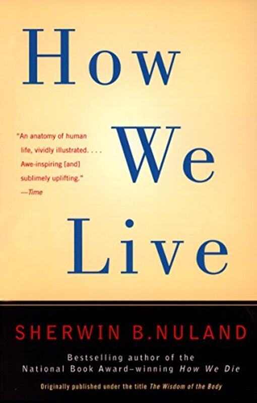 

How We Live,Paperback,by:Nuland, Sherwin B.