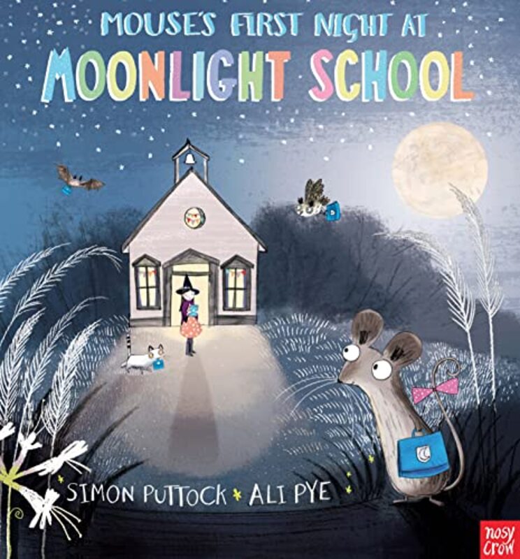 Mouse'S First Night At Moonlight School By Simon Puttock Paperback