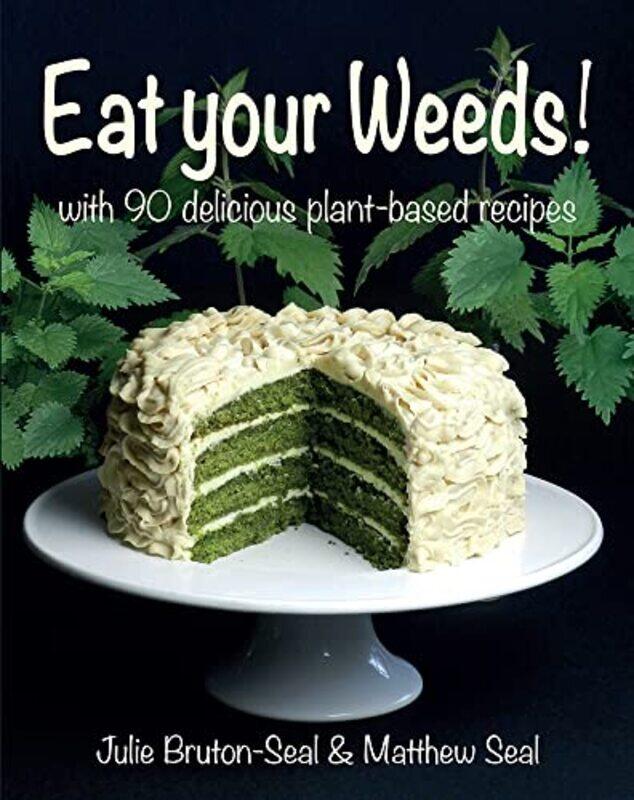 

Eat your Weeds! by Bob LenzJustin WellsSally Kingston-Hardcover