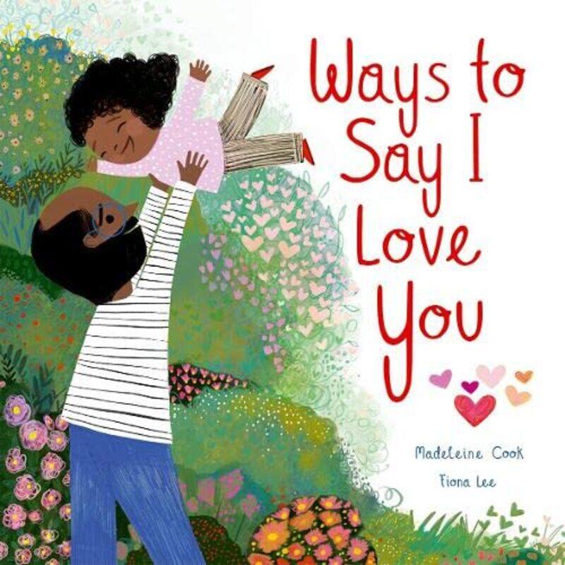 

Ways to Say I Love You by Madeleine CookFiona Lee-Hardcover