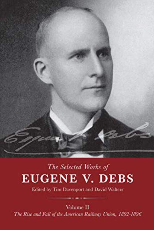 

The Selected Works of Eugene V Debs Volume II by Tim DavenportDavid Walters-Paperback