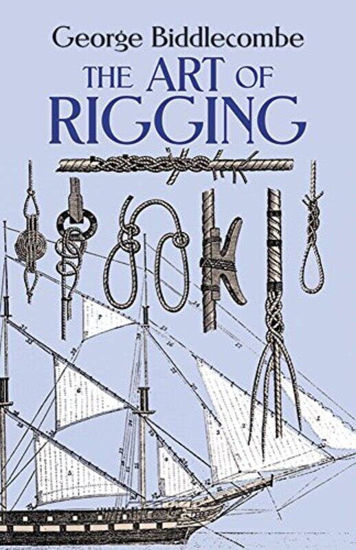 

The Art of Rigging by George Biddlecombe-Paperback