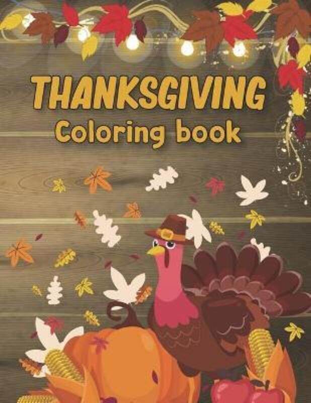 

Thanksgiving Coloring Books: Easy Thanksgiving Day Turkey Coloring Pages For Coloring Book for Relax,Paperback,ByPress Publications, Nkthankscolor